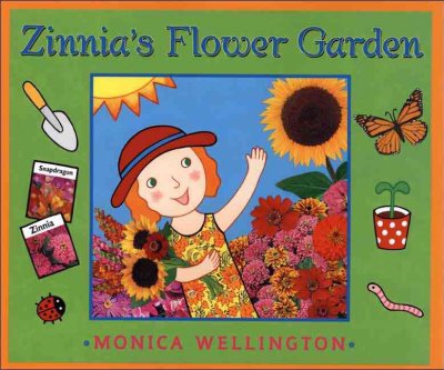 Zinnia's flower garden / by Monica Wellington.