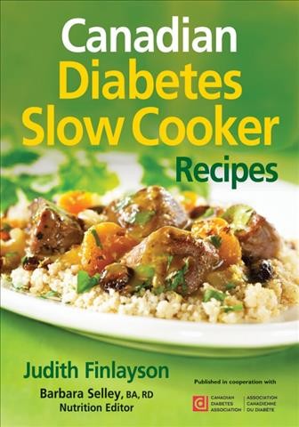 Diabetes slow cooker recipes / Judith Finlayson, Barbara Selley.