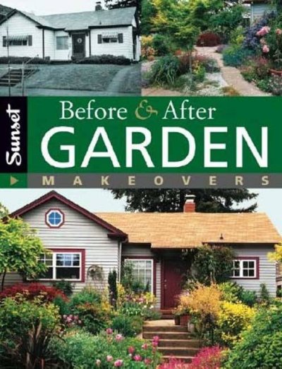 Before & after garden makeovers / by Vicki Webster and the editors of Sunset Books.