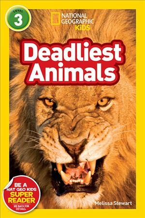 Deadliest animals / Melissa Stewart.
