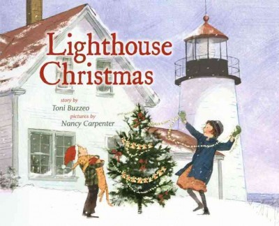 Lighthouse Christmas / Toni Buzzeo ; illustrated by Nancy Carpenter.