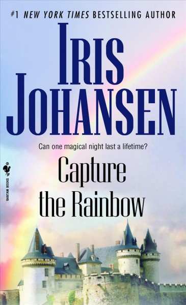 Capture the rainbow [electronic resource] / Iris Johansen.