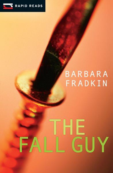 The fall guy [electronic resource] / Barbara Fradkin.