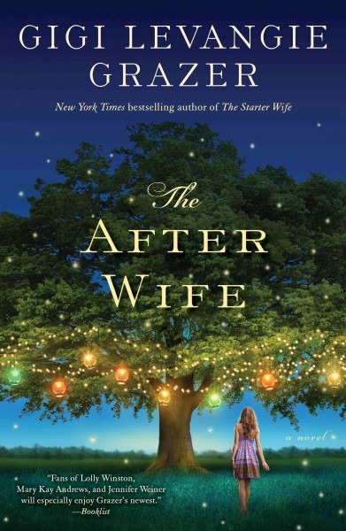 The after wife [electronic resource] : a novel / Gigi Levangie Grazer.