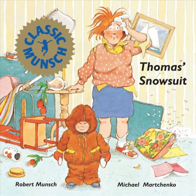 Thomas' snowsuit [electronic resource] / story, Robert N. Munsch ; art, Michael Martchenko.