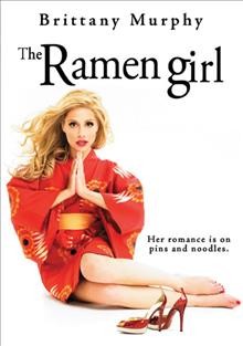 The Ramen girl [video recording (DVD)] /  presented by Media 8 Entertainment in association with Digital Site Corporation; directed by Robert Allan Ackerman; produced by Robert Allan Ackerman, Brittany Murphy, Stewart Hall and Yoko Narahashi.