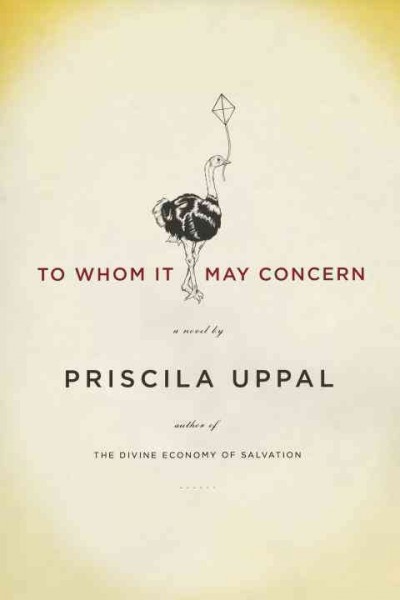 To whom it may concern [electronic resource] : a novel / Priscila Uppal.