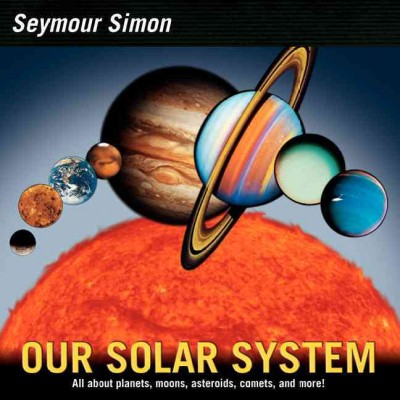 Our solar system / Seymour Simon.