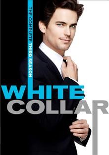 White collar. The complete third season [DVD videorecording] / Jeff Eastin & Warrior George Productions ; Fox Television Studios.