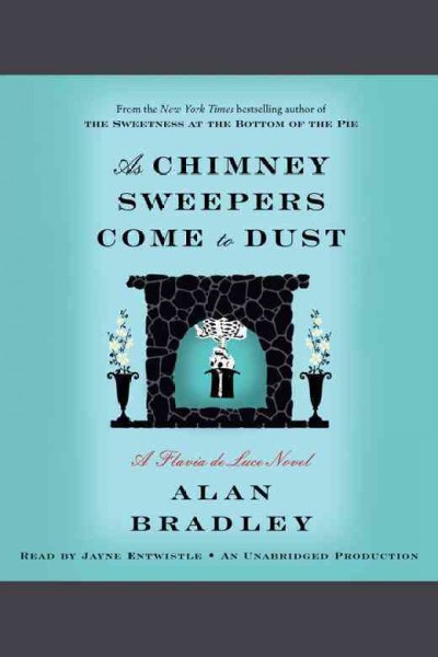 As chimney sweepers come to dust / Alan Bradley.