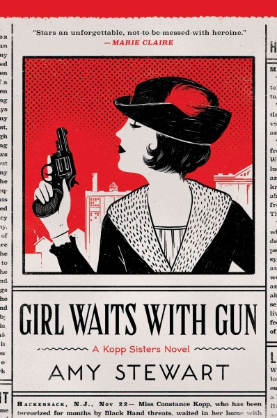 Girl waits with gun / Amy Stewart.