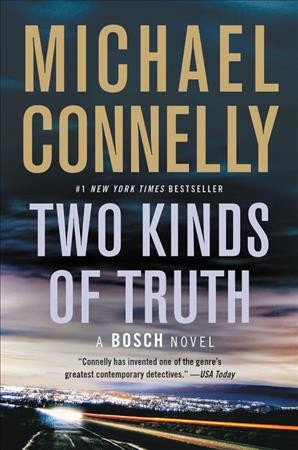 Two kinds of truth / Michael Connelly.