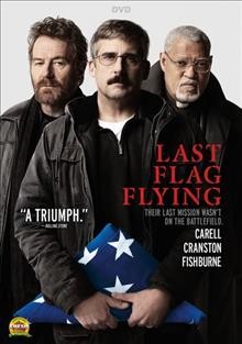 Last flag flying [video recording (DVD)] / Amazon Studios presents a Detour Filmproduction ; a Zenzero Pictures/Cinetic Media production ; directed by Richard Linklater ; screenplay by Richard Linklater & Darryl Ponicsan ; produced by Ginger Sledge, Richard Linklater, John Sloss.