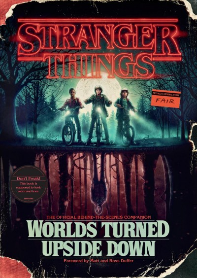 Stranger things : worlds turned upside down / written with Gina McIntyre ; foreword by Matt and Ross Duffer ; afterword by Shawn Levy.