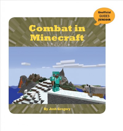 Combat in Minecraft / by Josh Gregory.