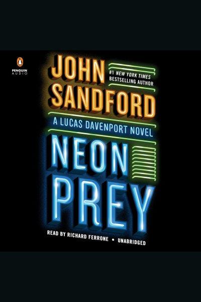 Neon prey : a Lucas Davenport novel / John Sandford.