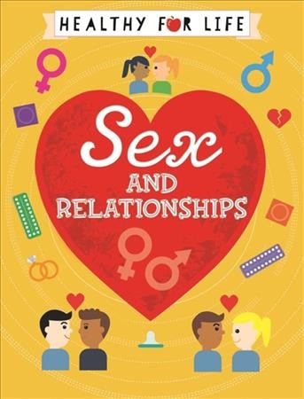 Sex and relationships / Anna Claybourne.