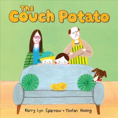 The couch potato / Kerry Sparrow ; Yinfan Huang.