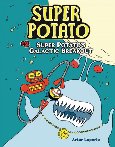 Super Potato's galactic breakout / Artur Laperla.