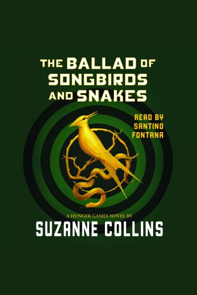 The ballad of songbirds and snakes / Suzanne Collins.