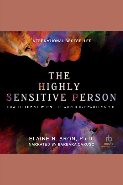 The highly sensitive person [electronic resource]. Aron Elaine.