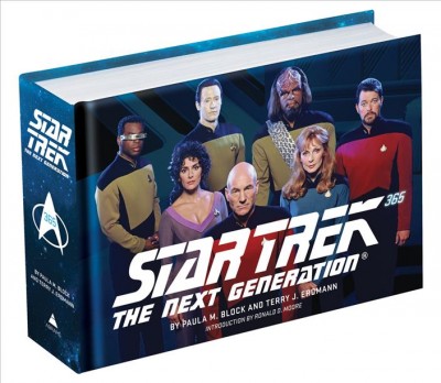 Star trek, the next generation 365 / by Paula M. Block and Terry J. Erdmann ; introduction by Ronald D. Moore.