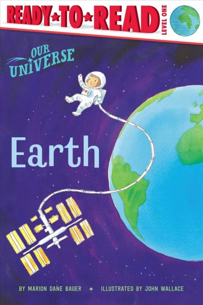 Earth / by Marion Dane Bauer ; illustrated by John Wallace.