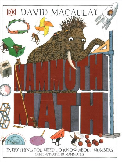 Mammoth math : (with a little help from some elephant shrews) / David Macaulay ; text by Rona Skene.