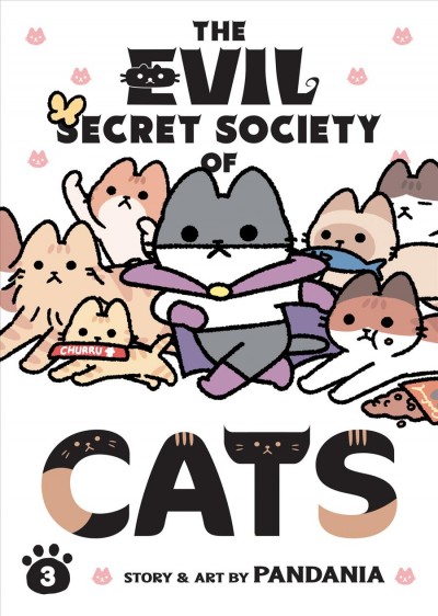 The evil secret society of cats. 3 / story & art by Pandania ; translation, Alethea & Athena Nibley ; lettering, Bambi Eloriaga-Amago, Roland Amago.