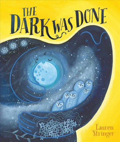 The Dark was done / Lauren Stringer.