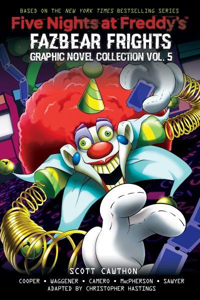 Fazbear frights : graphic novel collection. Volume 5 / by Scott Cawthon, Elley Cooper, and Andrea Waggener ; adapted by Christopher Hastings ; illustrated by Diana Camero, Coryn MacPherson, Ben Sawyer ; colors by Judy Lai, Gonzalo Duarte, Eva De la Cruz ; letters by Taylor Esposito.