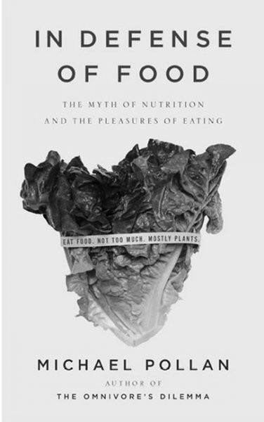 In defense of food : an eater's manifesto / Michael Pollan.