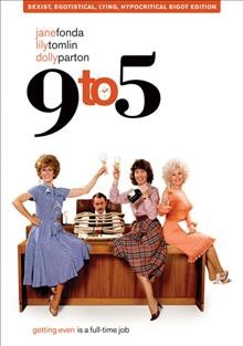 9 to 5 [videorecording] / 20th Century Fox ; IPC Films ; producer, Bruce Gilbert ; directed by Colin Higgins.
