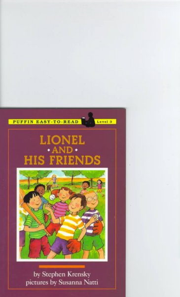 Lionel and his friends / by Stephen Krensky ; pictures by Susanna Natti.