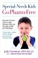 Special-needs kids go pharm-free : nutrition-focused tools to help minimize meds and maximize health and well-being  Cover Image