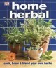 Home herbal : cook, brew & blend your own herbs  Cover Image