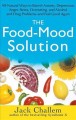 The food-mood solution all-natural ways to banish anxiety, depression, anger, stress, overeating, and alcohol and drug problems--and feel good again  Cover Image