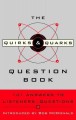The Quirks & quarks question book 101 answers to listeners' questions  Cover Image