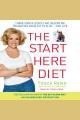 The start here diet : three simple steps that helped me transition from fat to slim-- for life  Cover Image