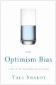 The optimism bias a tour of the irrationally positive brain  Cover Image