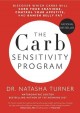 The carb sensitivity program discover which carbs will curb your cravings, control your appetite and banish belly fat  Cover Image