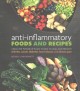 Anti-inflammatory foods and recipes : using the power of plant foods to heal and prevent arthritis, cancer, diabetes, heart disease, and chronic pain  Cover Image