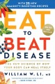Eat to beat disease : the new science of how your body can heal itself  Cover Image
