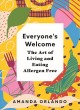 Everyone's welcome : the art of living and eating allergen free  Cover Image