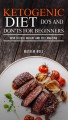 Ketogenic diet do's and don'ts for beginners : how to lose weight and feel amazing  Cover Image
