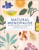 Natural Menopause : herbal remedies, aromatherapy, CBT, nutrition, exercise, HRT  Cover Image