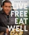 Live free, eat well : elevated cuisine for outdoorsy travelers and modern nomads  Cover Image