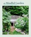 Go to record The mindful garden : serene spaces for outdoor living