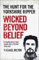 Wicked beyond belief : the hunt for the Yorkshire Ripper  Cover Image