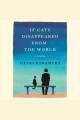 If cats disappeared from the world : a novel  Cover Image